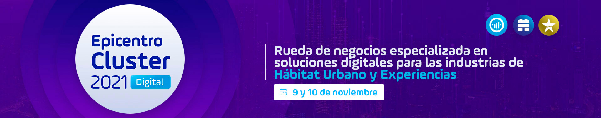 Epicentro cluster 2021 digital rueda de negocios especializada en soluciones digitales para las industrias de hábitat urbano y experiencias